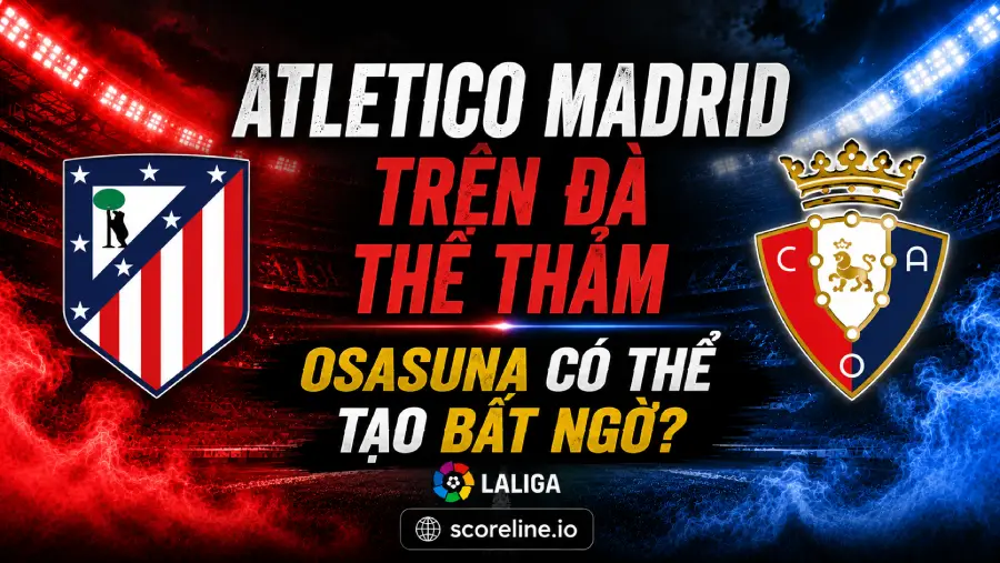 Osasuna vs Atletico Madrid - La Liga match preview