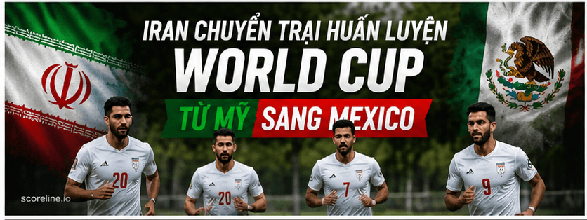 Iran chuyển trại huấn luyện World Cup từ Mỹ sang Mexico