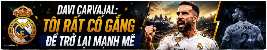 Dani Carvajal: Tôi luôn cố gắng tử tế với mọi người