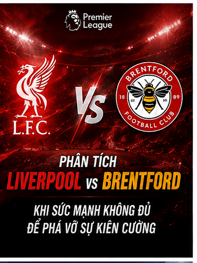 Phân tích Liverpool vs Brentford: Khi sức mạnh không đủ để phá vỡ sự kiên cường