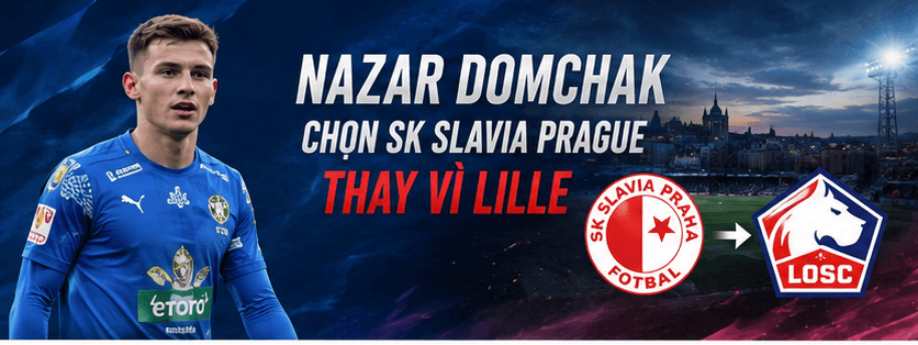Nazar Domchak chọn SK Slavia Prague thay vì Lille: Thủ môn trẻ triển vọng sắp đổi bến với giá 5 triệu euro