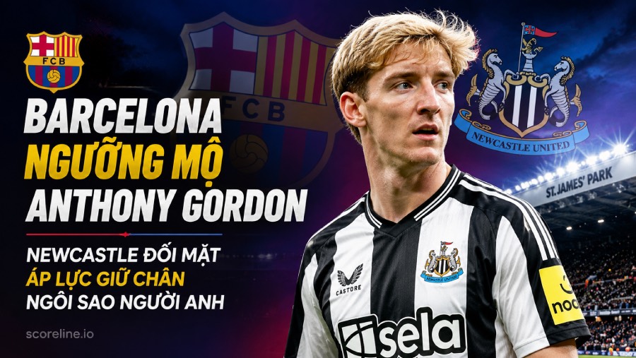 Barcelona ngưỡng mộ Anthony Gordon, Newcastle đối mặt áp lực giữ chân ngôi sao người Anh