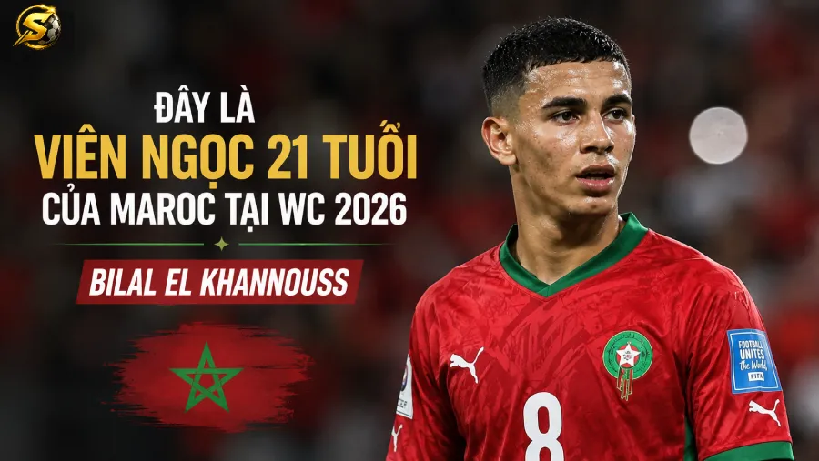Đây là viên ngọc 21 tuổi của Maroc tại WC 2026 — Bilal El Khannouss