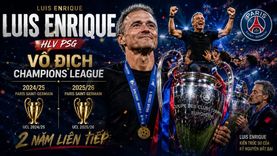 Luis Enrique — HLV PSG vô địch UCL 2 năm liên tiếp